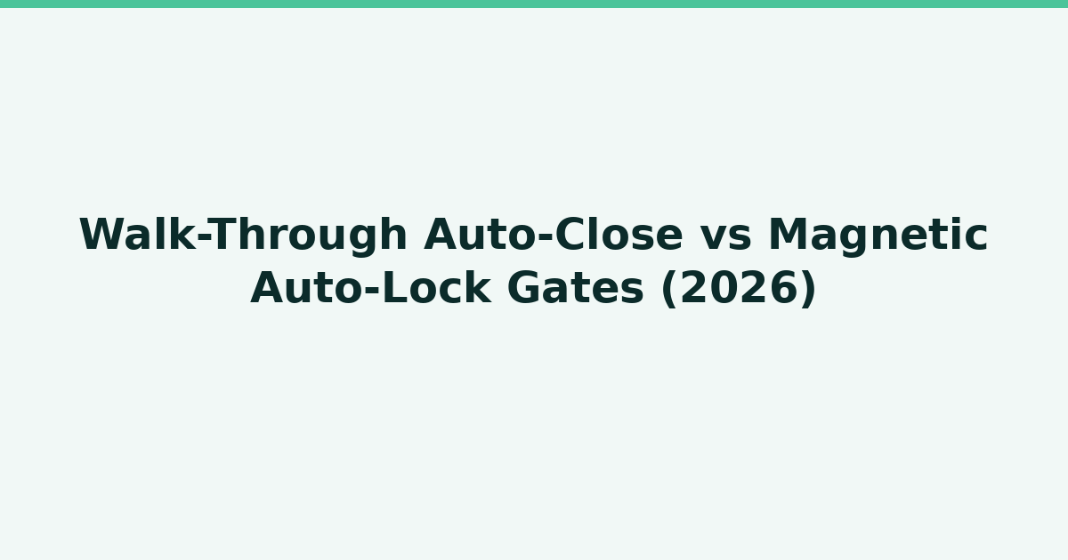 Walk-Through Auto-Close vs Magnetic Auto-Lock Gates (2026) | KidCompare
